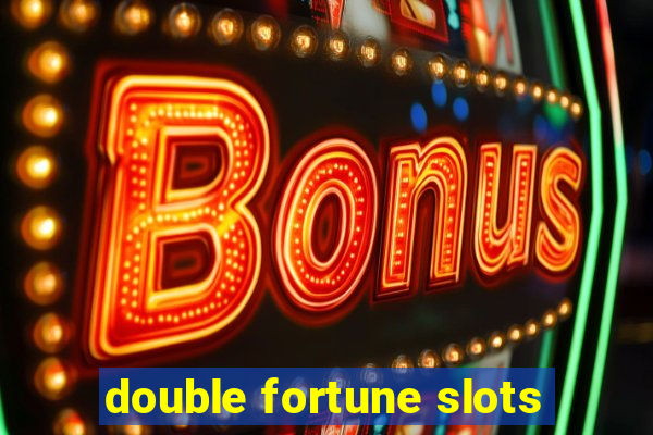 double fortune slots